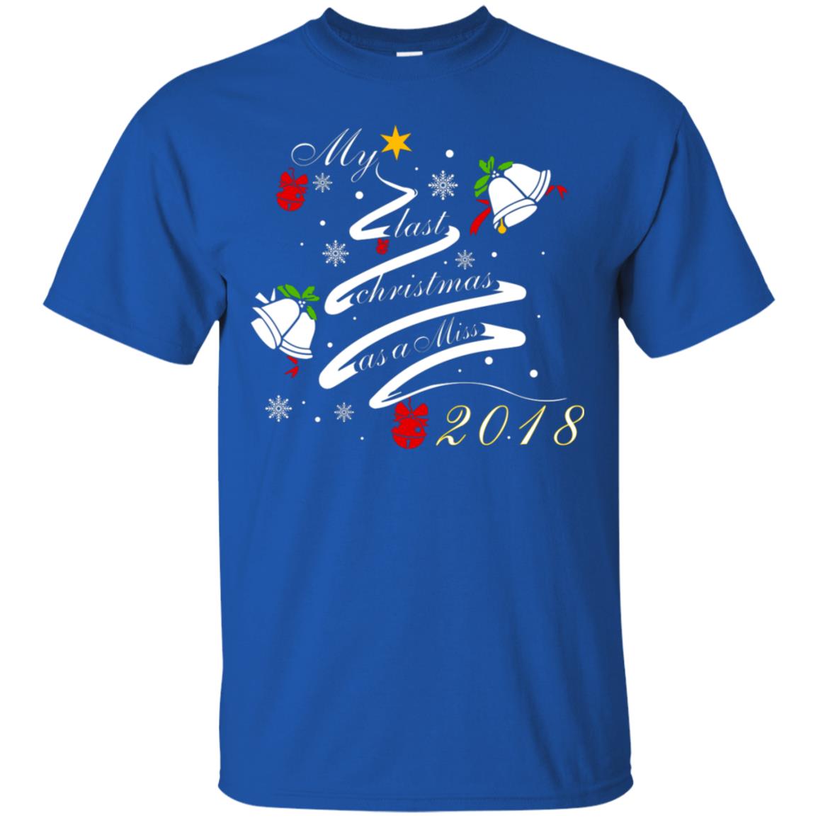 My Last Christmas As A Miss 2018 X-mas Shirt For Married Womens Royal