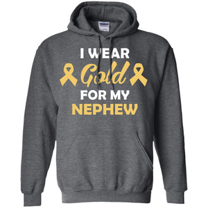 I Wear Gold For My Nephew Childhood Cancer Awareness ShirtG185 Gildan Pullover Hoodie 8 oz.