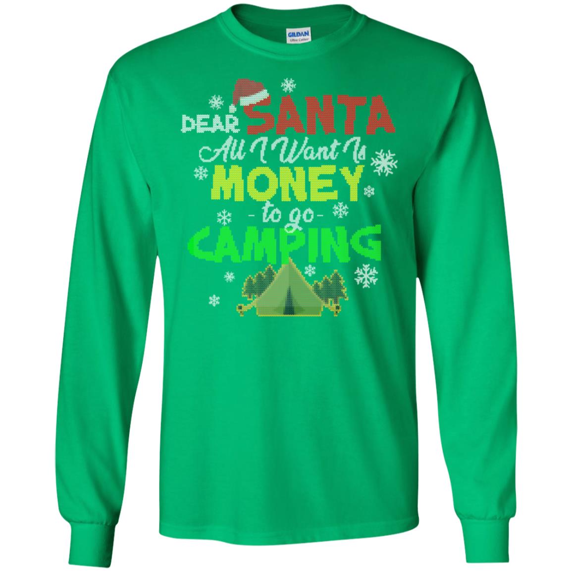 Dear Santa All I Want Is Money To Go Camping X-mas Idea Shirt For Camping Lovers Irish Green