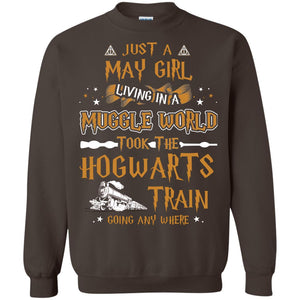 Just A May Girl Living In A Muggle World Took The Hogwarts Train Going Any WhereG180 Gildan Crewneck Pullover Sweatshirt 8 oz.