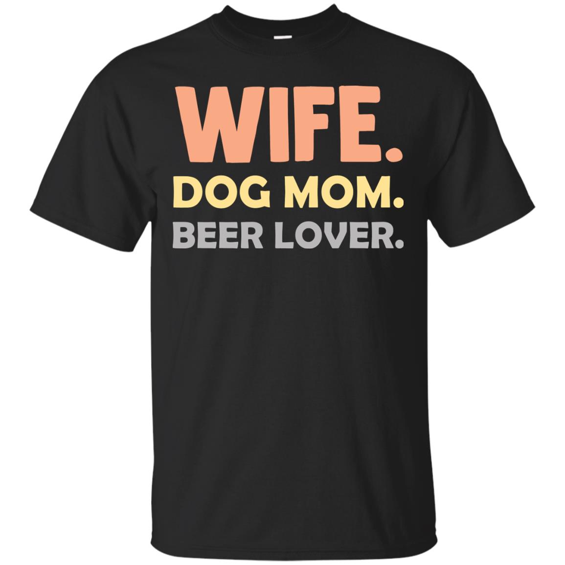 Wife Dog Mom Beer Lover Shirt For Wife Black