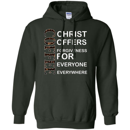 Christ Offers Forgiveness For Everyone Everywhere Coffee Gift Shirt Forest Green