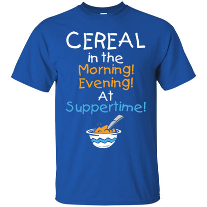 Cereal In The Morning Evening At Suppertime T-shirt Royal