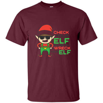 Christmas T-shirt Check Your Elf Before You Wreck Your Elf Maroon