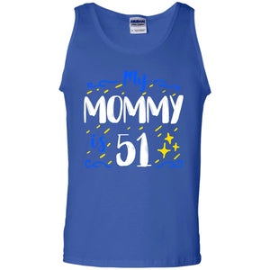 My Mommy Is 51 51st Birthday Mommy Shirt For Sons Or DaughtersG220 Gildan 100% Cotton Tank Top