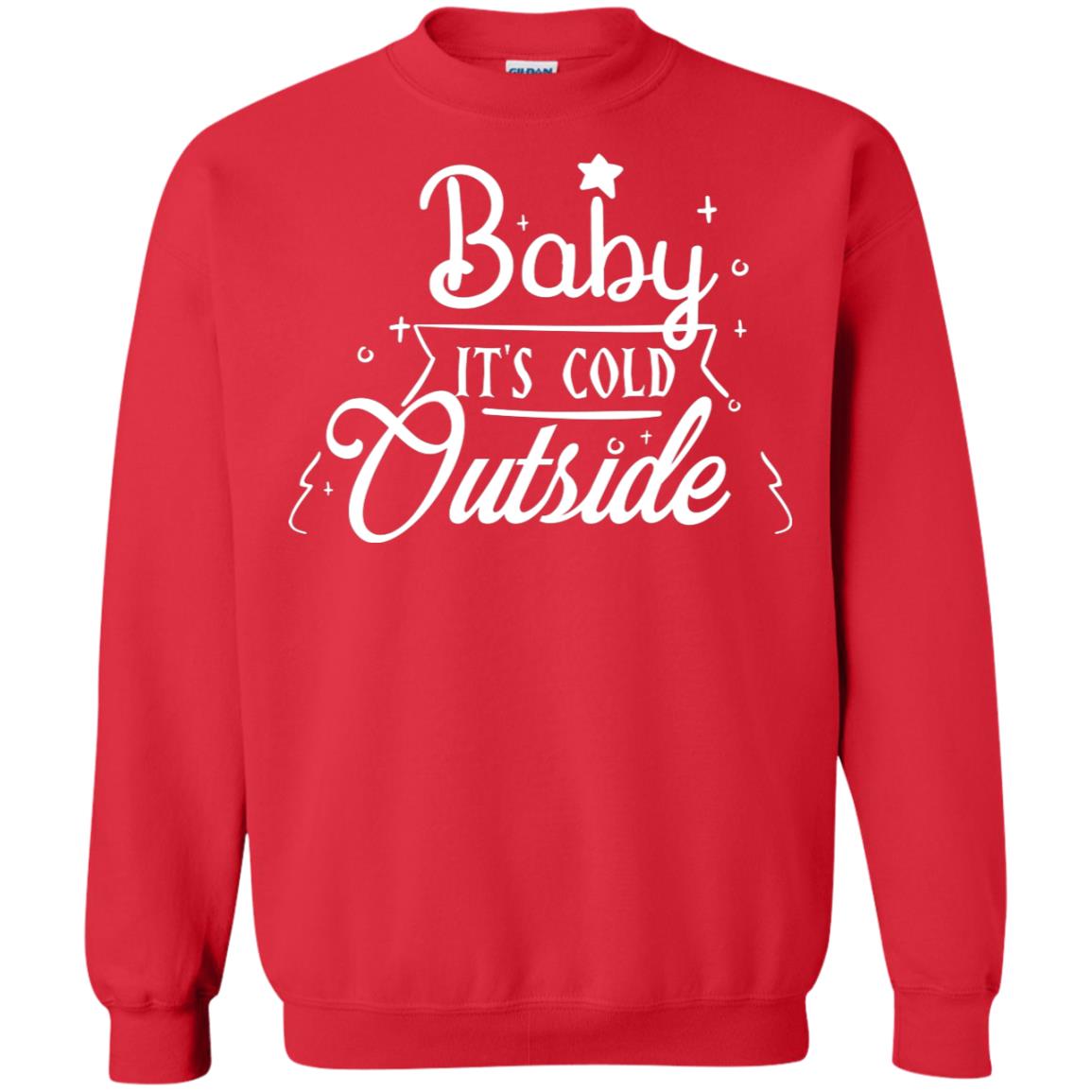 Baby It's Cold Outside X-mas Quote Gift Shirt Red