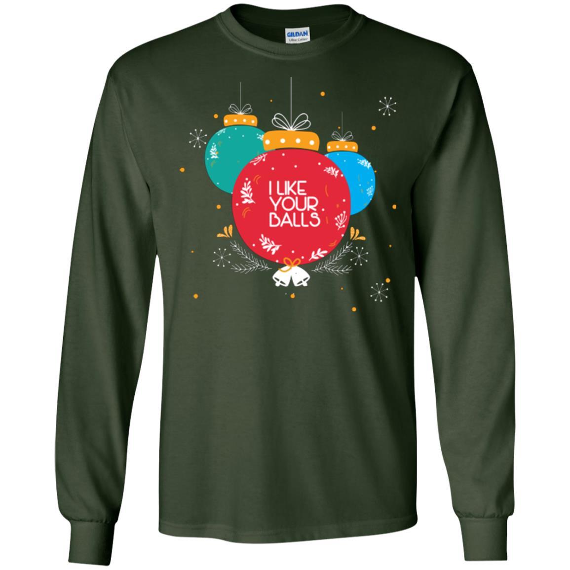 Christmas T-shirt I Like Your Balls Forest Green