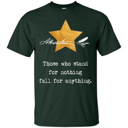 Alexander Hamilton T-shirt Those Who Stand For Nothing Forest Green
