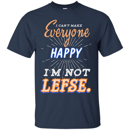 I Can't Make Everyone Happy I'm Not Lefse Best Quote Shirt Navy
