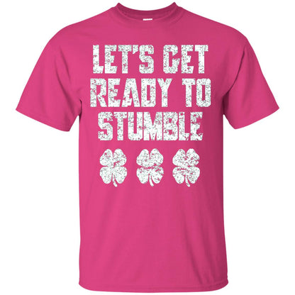 Lets Get Ready To Stumble Stain Patrick Day T-shirt Heliconia