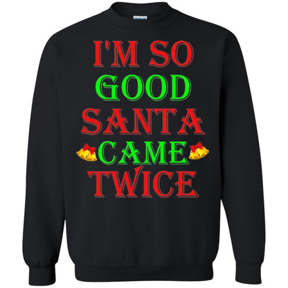 Christmas T-shirt I'm So Good Santa Came Twice Black