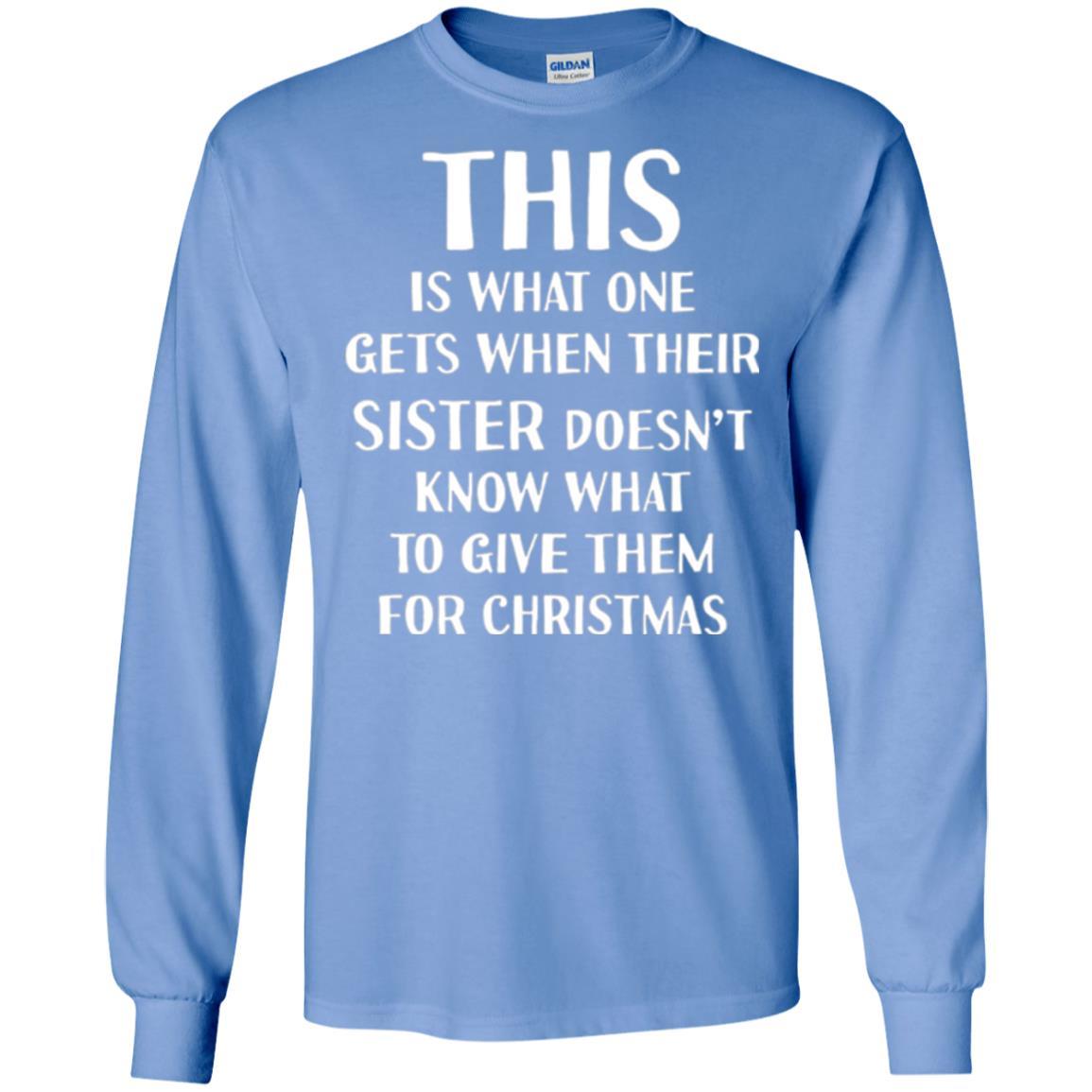 Family Christmas T-shirt Their Sister Doesn't Know What To Give For Christmas Carolina Blue