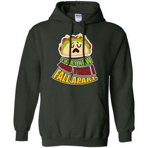 Taco Lover T-shirt Every Now And Then I Fall Apart
