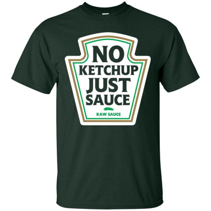 No Ketchup Just Sauce T-shirt Forest Green