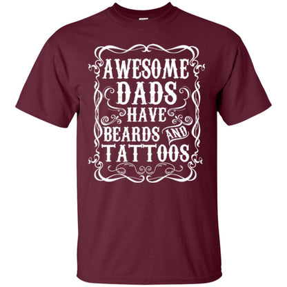 Awesome Dads Have Tattoos And Beards Funny Beard T-shirt Maroon