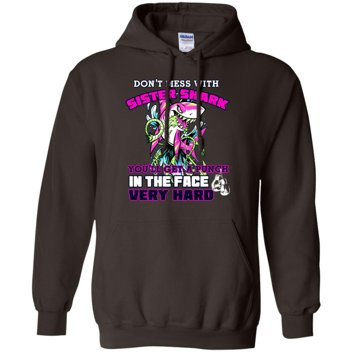 Don't Mess With Sister Shark You'll Get A Punch In The Face Very Hard Family Shark Shirt Dark Chocolate