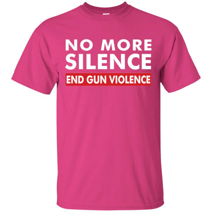 No More Silence End Gun Violence Anti-gun T-shirt Heliconia