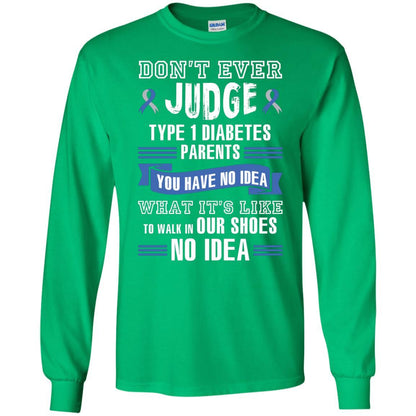 Diabetes T-shirt Don't Ever Judge Type 1 Diabetes Parents Irish Green
