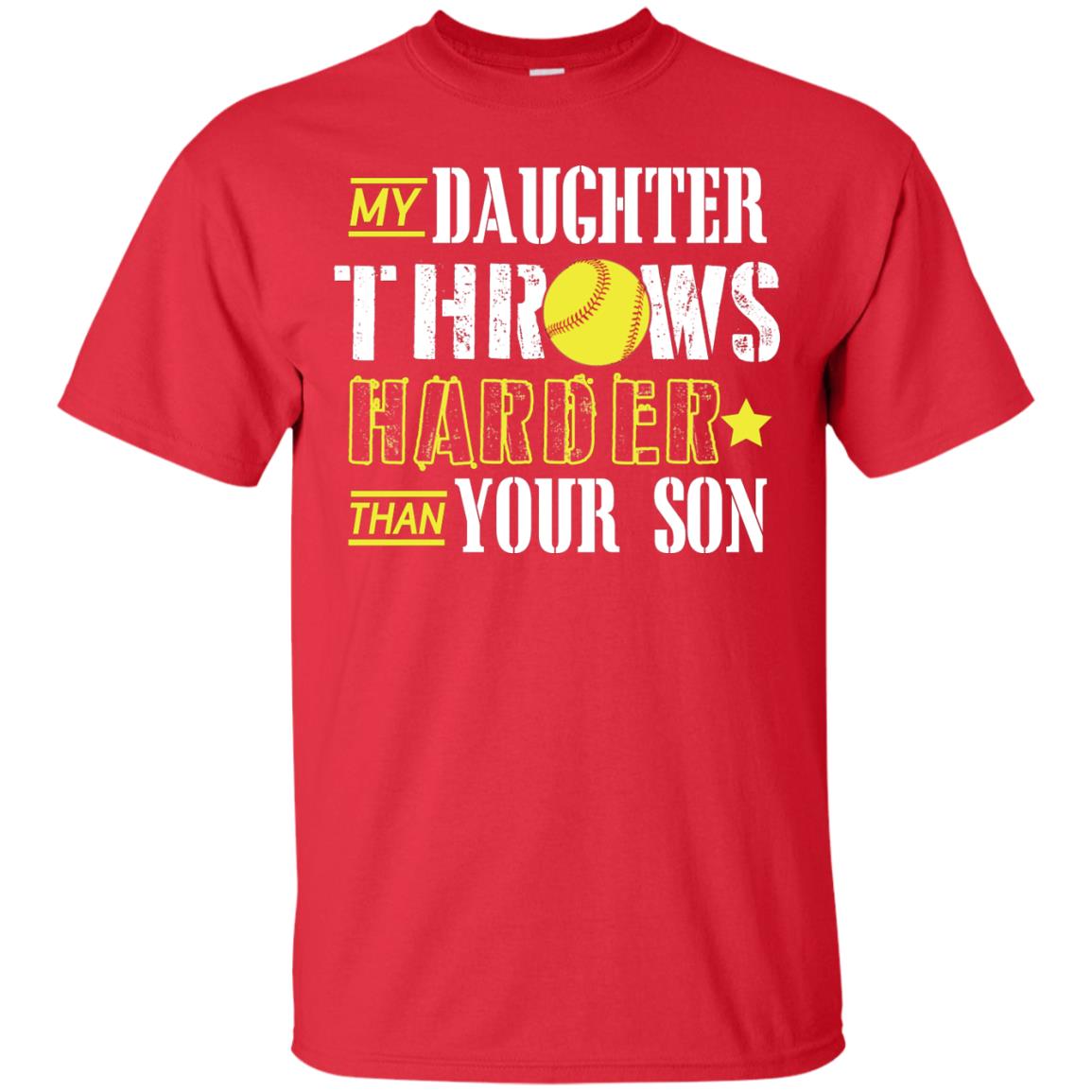 My Daughter Throws Harder Than Your Son Softball Parents T-shirt Red