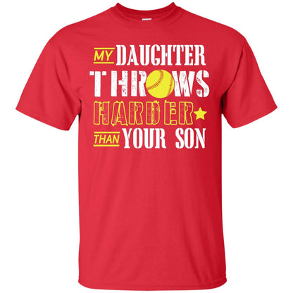 My Daughter Throws Harder Than Your Son Softball Parents T-shirt Red
