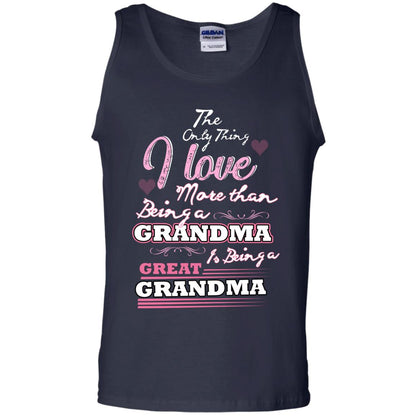 I Only Thing I Love More Than Being A Grandma Is Being A Great Grandma Navy