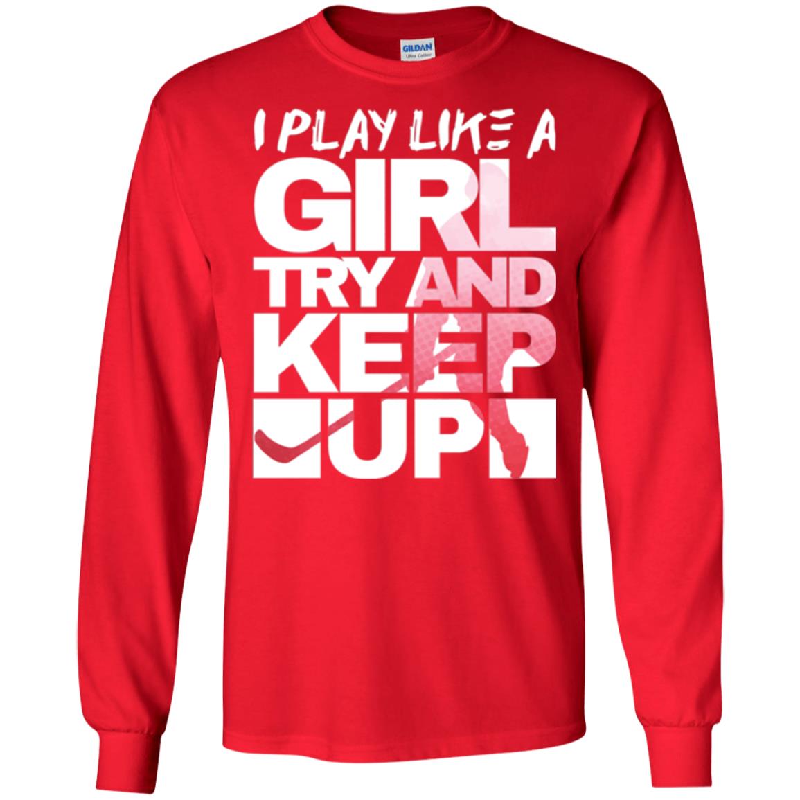 Hockey Lovers T-shirt I Play Like A Girl Red