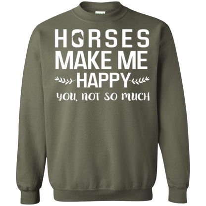 Equestrian T-shirt Horses Make Me Happy You Not So Much Military Green