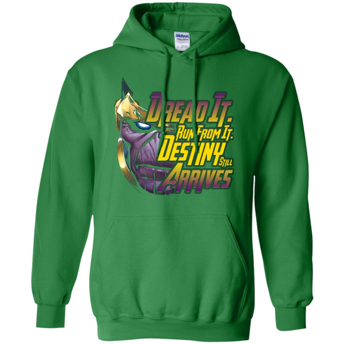 Dread It Run From It Destiny Still Arrives Shirt Irish Green