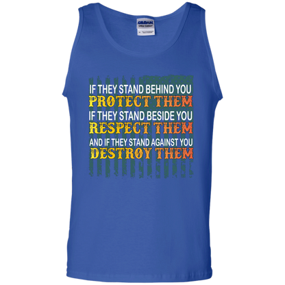 Military T-Shirt If They Stand Behind You Protect Them If They Stand Beside You Respect Them And If They Stand Against You Destroy Them Royal