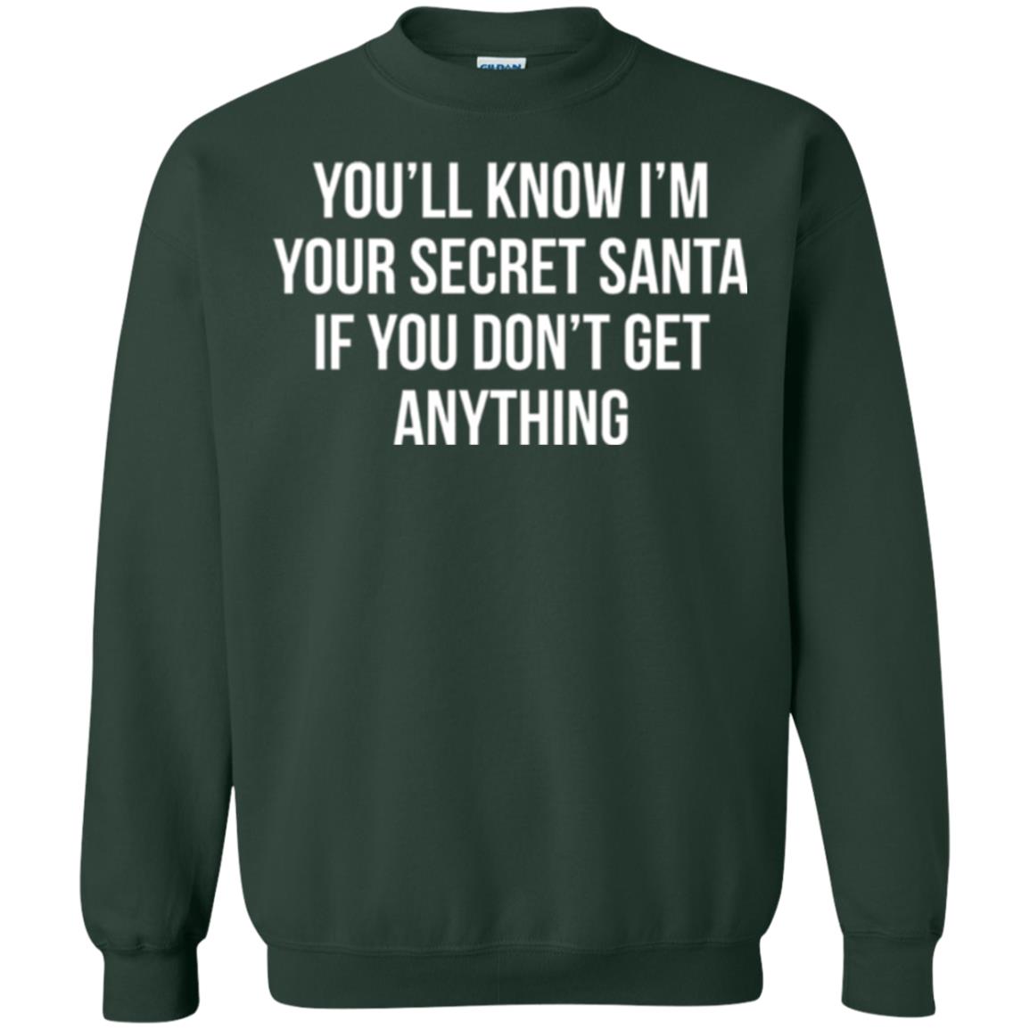 Christmas T-shirt You_ll Know I_m Your Secret Santa Forest Green