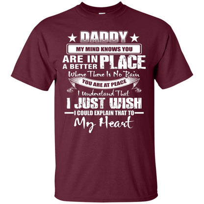 Daddy My Mind Knows You Are In A Better Place Shirt Maroon