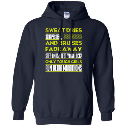 Sweat Dries Scrapes Heal And Bruises Fade Away Step On Up Test Your Luck Only Tough Girls Run Ultra Marathons Navy