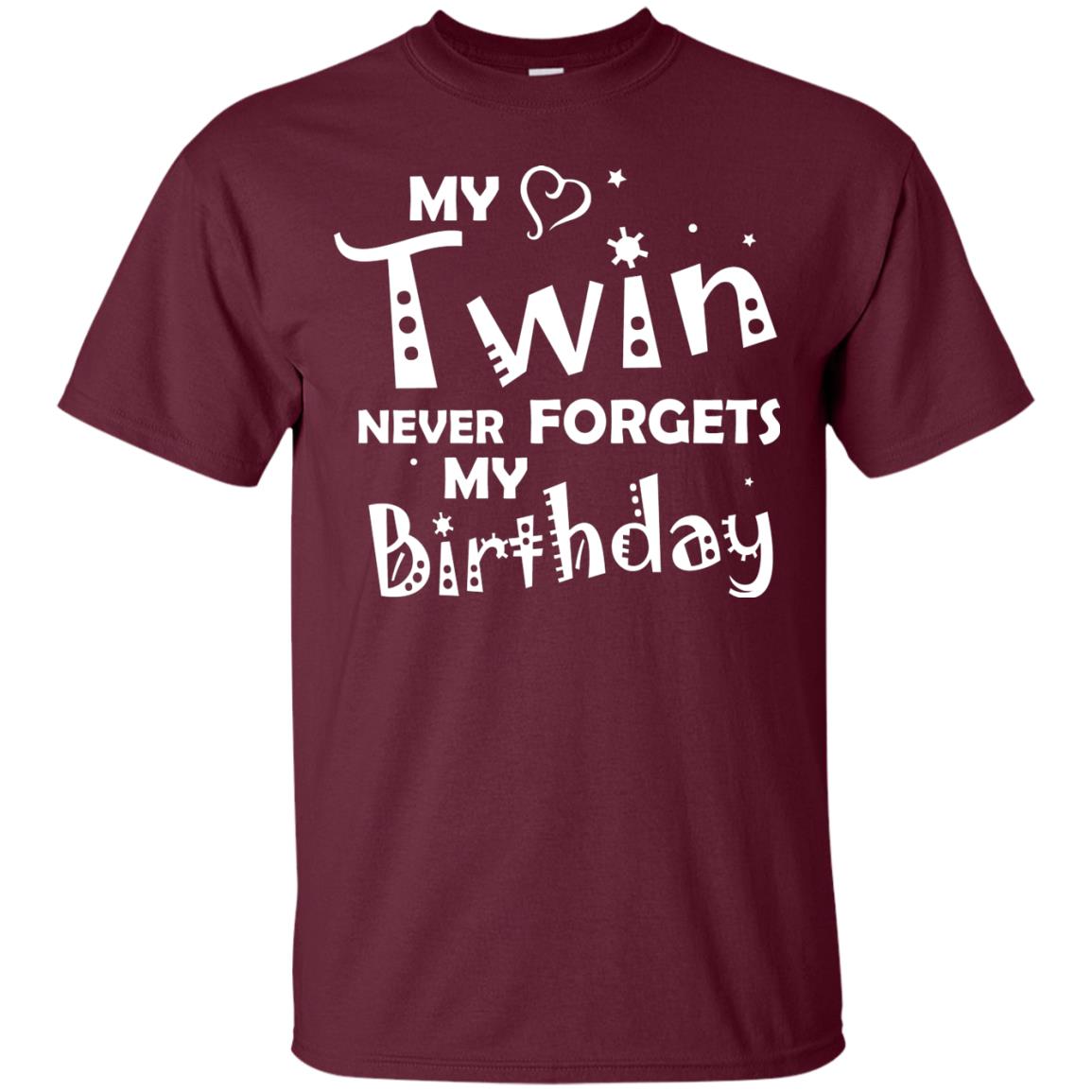 Family T-shirt My Twin Never Forgets My Birthday Maroon