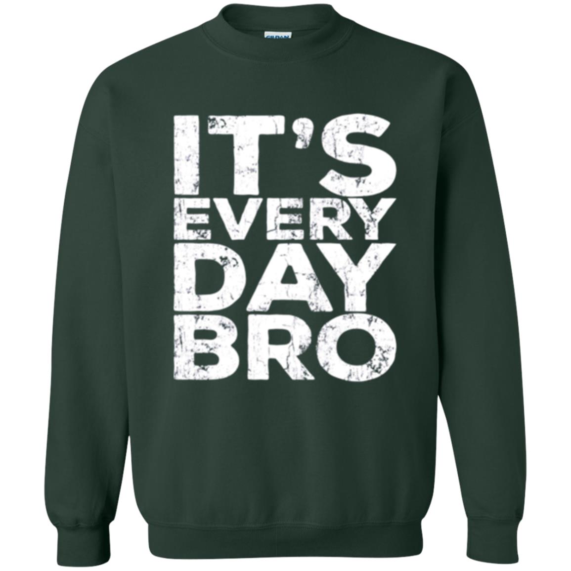 It_s Everyday Bro T-shirt Forest Green