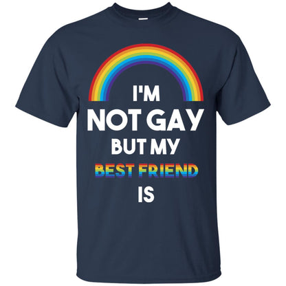Im Not Gay But My Best Friend Is Lgbt T-shirt Navy