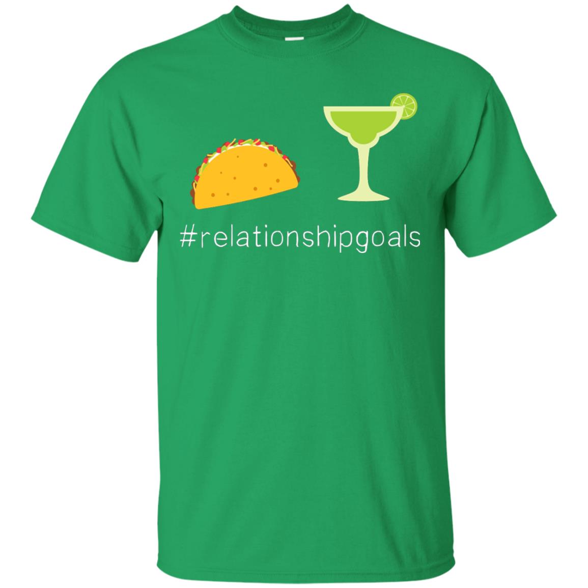 Relationship Goals Taco Tequila Cinco De Mayo Shirt Irish Green