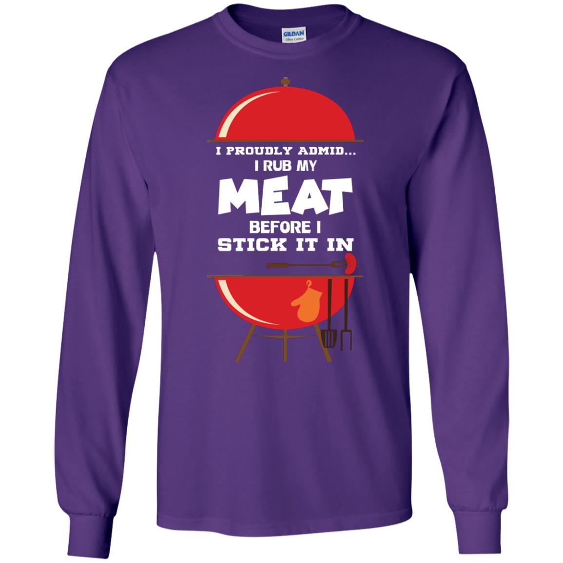 I Proudly Admin I Rub My Meat Before I Stick It In Bbq Shirt Purple