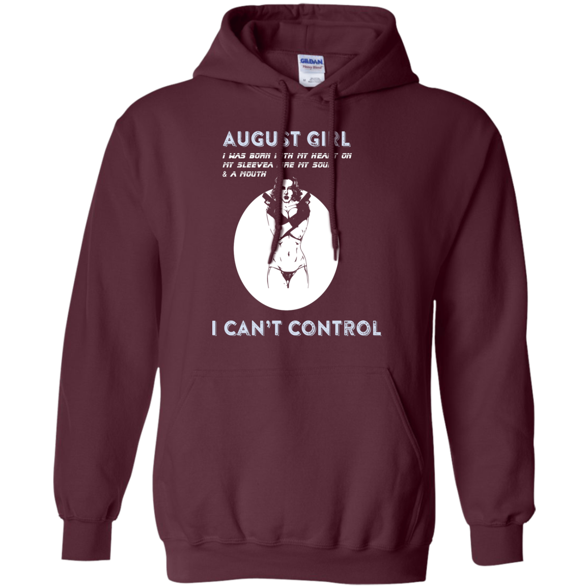 August Girl I Was Born With My Heart T-shirt Maroon