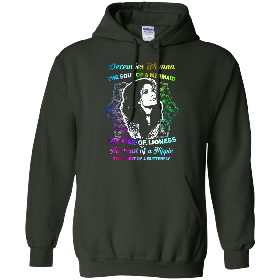 December Woman Shirt The Soul Of A Mermaid The Fire Of Lioness The Heart Of A Hippeie The Spirit Of A Butterfly Forest Green