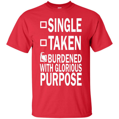 Single Taken Burdened With Glorious Purpose Shirt Red