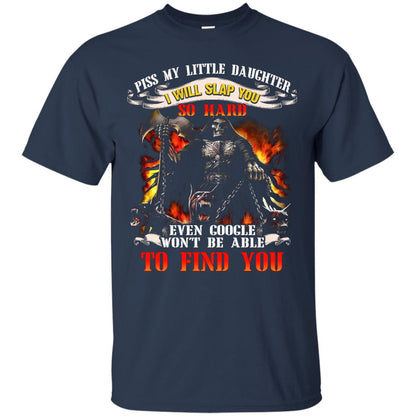 Piss My Little Daughter I Will Slap You So Hard Daddy Shirt Navy