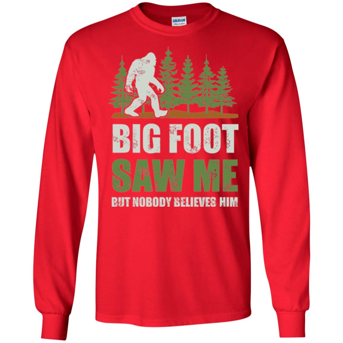 Funny Bigfoot T-shirt Bigfoot Saw Me But Nobody Believes Him Red