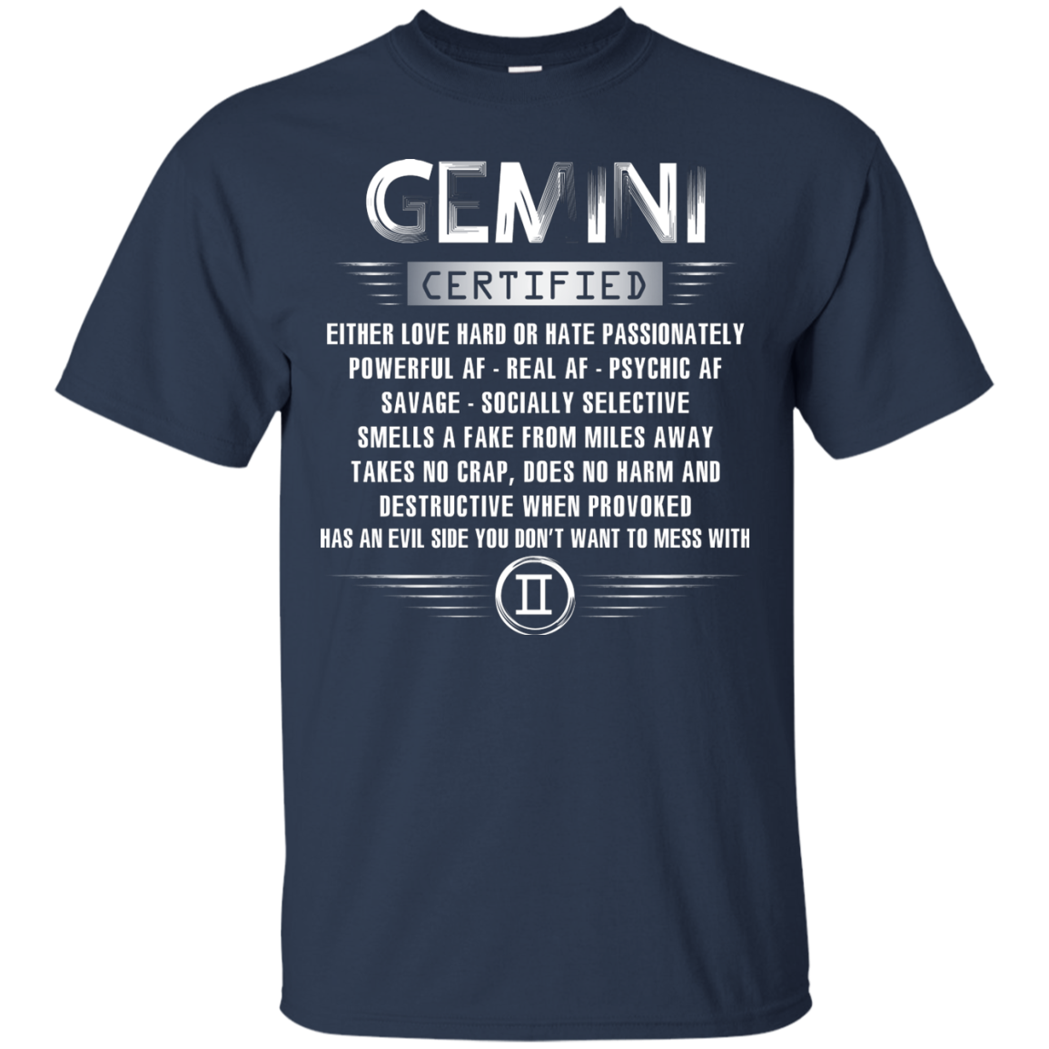 Gemini Certified Either Love Hard Or Hate Passionately Powerful Af T-shirt Navy