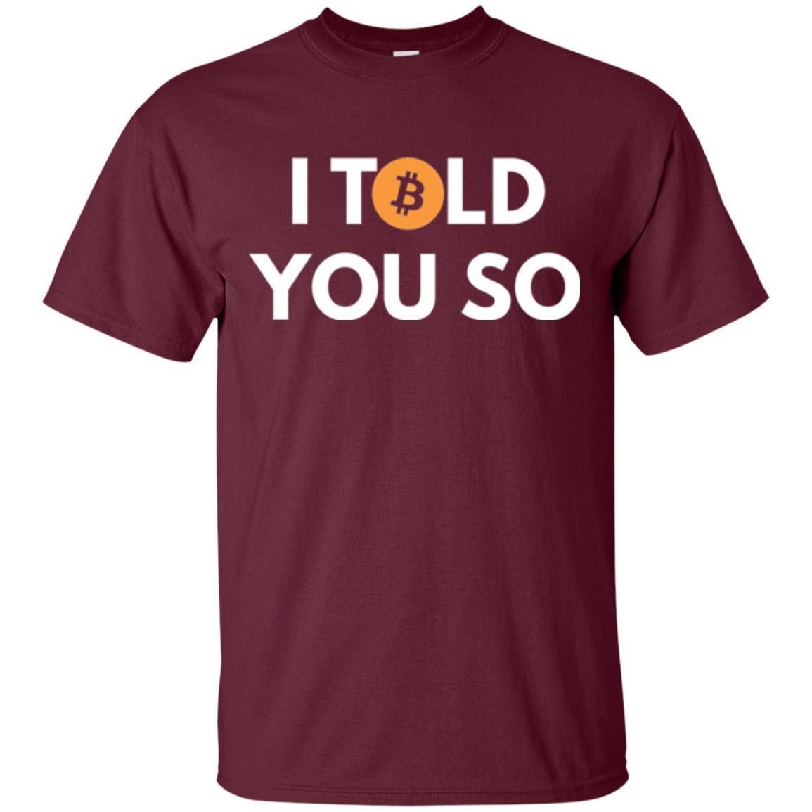 Bitcoin T-shirt I Told You So Maroon
