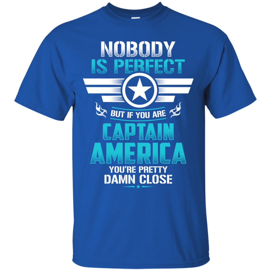 Nobody Is Perfect But If You Are Captain America You_re Pretty Damn Close Movie Fan T-shirt Royal