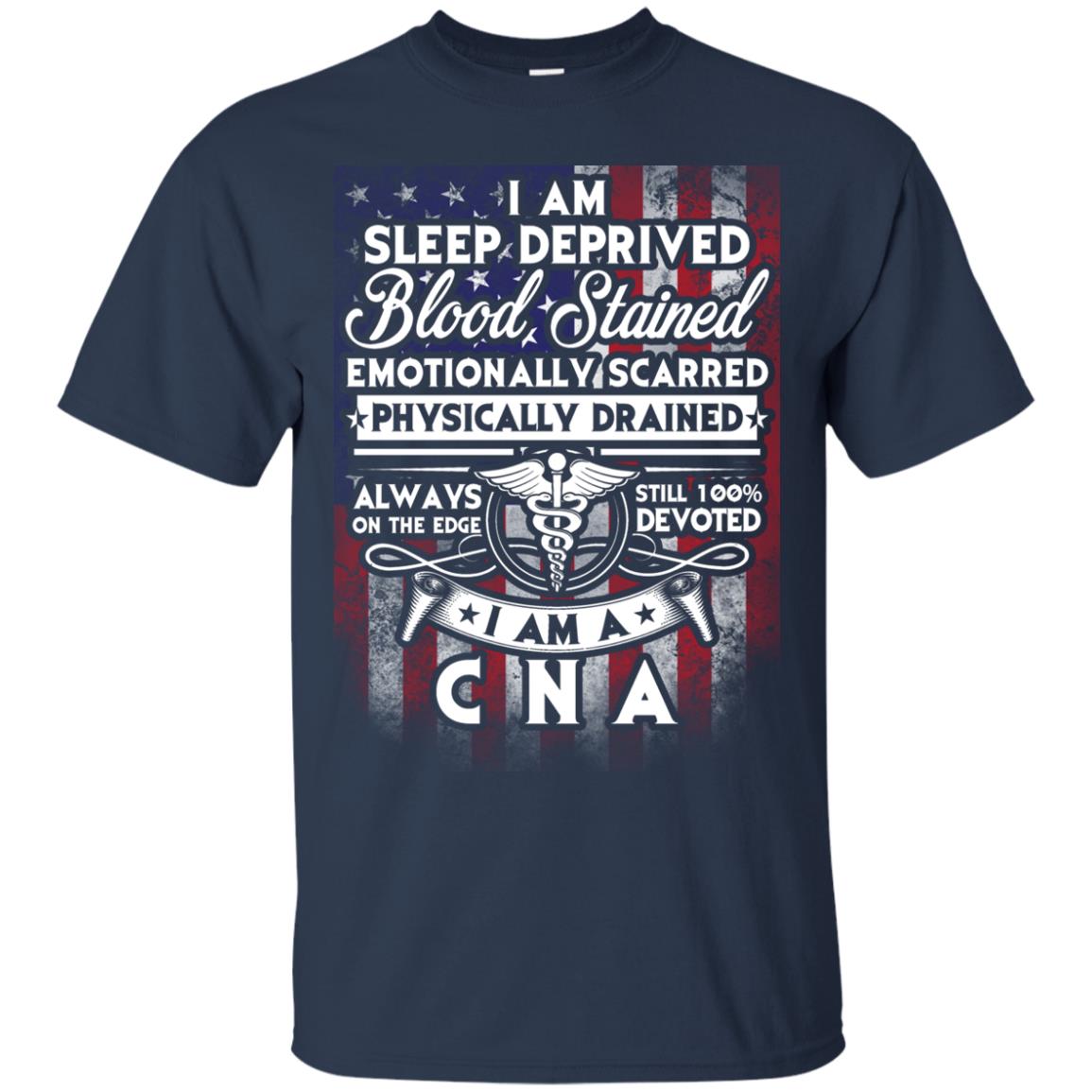 I Am Sleep Deprived Blood Stained I Am Cna Nurse T-shirt Navy