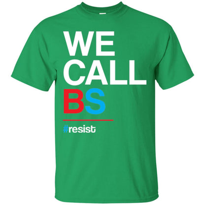 We Call Bs Resist T-shirt Irish Green