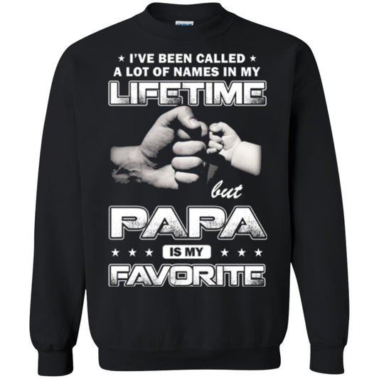 Papa T-shirt I_ve Been Called A Lot Of Names But Papa Is My Favorite Black