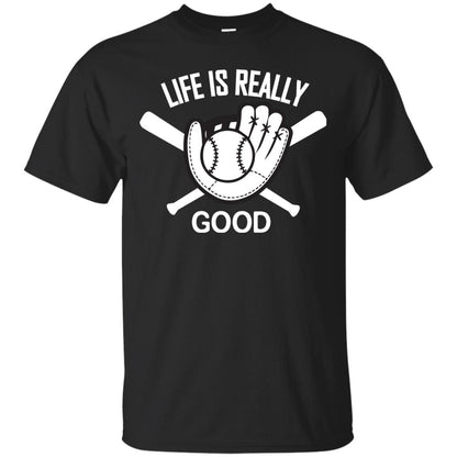 Life Is Really Good Baseball Lover T-shirt Black