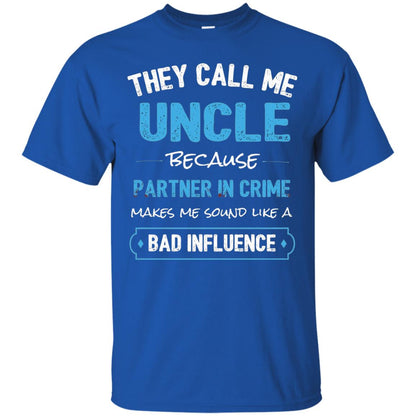 They Call Me Uncle Because Partner In Crime Uncle T-shirt Royal
